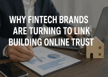 Why Fintech Brands Are Turning to Link Building Agencies to Strengthen Online Trust