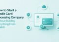 How to Start a Credit Card Processing Company Without Building Everything From Scratch