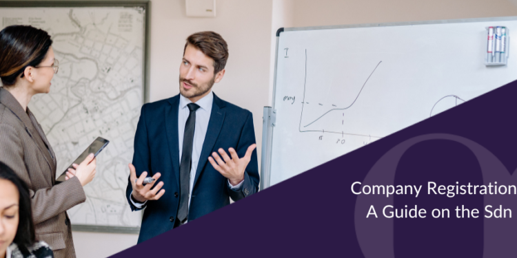 Company Registration in Malaysia: A Guide on the Sdn Bhd Process